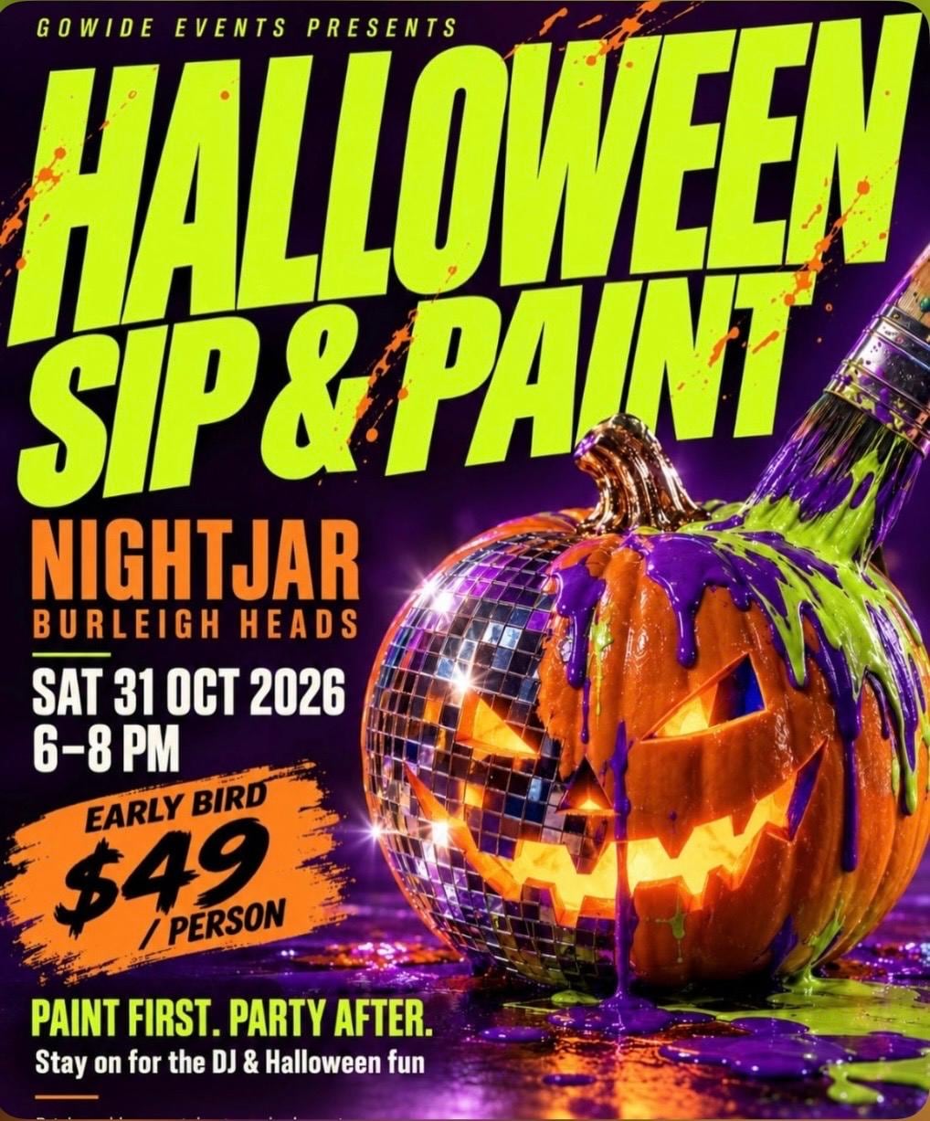 The flyer: Halloween Sip & Paint at Nightjar, Burleigh Heads, Saturday 31 October 2026, 6–8 pm, early bird $49 per person. Paint first, party after.